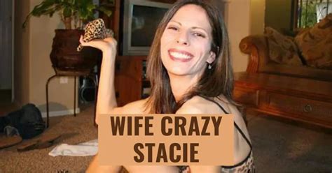 crazy stacie wife|Crazy Stacie Wife: All You Need To Know